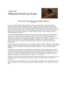 Ainsworth  Maternal Sensitivity Scales Note on Secure Base Support and Attachment Behavior E. Waters In contrast to Melanie Klein and other traditional psychodynamic thinkers, Bowlbyemphasized the