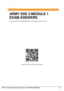 ARMY SSD 3 MODULE 1 EXAM ANSWERS 2 Aug, 2016 | SN PDF-WWRG6-AS3M1EA-10 | 34 Pages | File Size 1,684 KB COPYRIGHT 2016, ALL RIGHT RESERVED