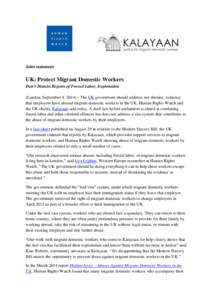 Joint statement  UK: Protect Migrant Domestic Workers Don’t Dismiss Reports of Forced Labor, Exploitation (London, September 4, 2014) – The UK government should address, not dismiss, evidence that employers have abus