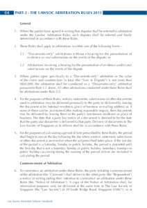 04  PART 2 - THE LAWSOC ARBITRATION RULES 2011 General 1. Where the parties have agreed in writing that disputes shall be referred to arbitration under the LawSoc Arbitration Rules, such disputes shall be referred and fi