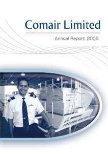 Annual Report 2005  Cover: Comair-sponsored cadet pilot, First Officer Deen Gielink, pictured alongside