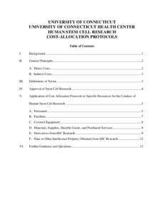 UNIVERSITY OF CONNECTICUT UNIVERSITY OF CONNECTICUT HEALTH CENTER HUMAN STEM CELL RESEARCH COST-ALLOCATION PROTOCOLS Table of Contents I.