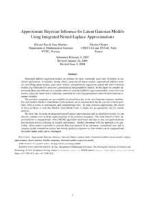 Approximate Bayesian Inference for Latent Gaussian Models Using Integrated Nested Laplace Approximations H˚avard Rue & Sara Martino Department of Mathematical Sciences NTNU, Norway