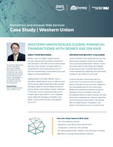Dome9 Arc and Amazon Web Services  Case Study | Western Union Western Union Scales Global Financial Transactions with Dome9 Arc on AWS