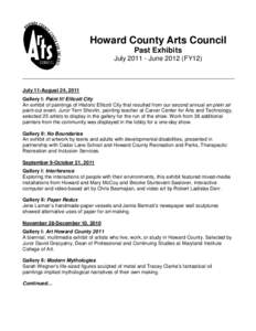 Howard County Arts Council Past Exhibits JulyJuneFY12) July 11-August 24, 2011 Gallery I: Paint It! Ellicott City
