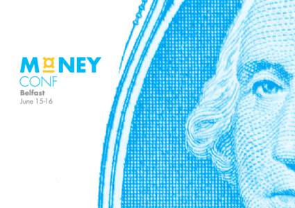 WHAT IS MONEYCONF? MoneyConf is a sister event of Web Summit, Collision and RISE, and will make its debut in Belfast this June. In 4 short years, Web Summit has become Europe’s largest tech