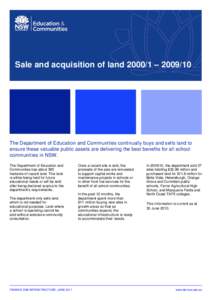 Sale and acquisition of land[removed] – [removed]The Department of Education and Communities continually buys and sells land to ensure these valuable public assets are delivering the best benefits for all school communit