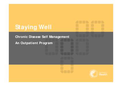 Staying Well Chronic Disease Self Management An Outpatient Program Program Focus What makes us unique…