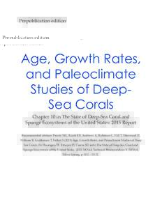 Prepublication edition  Age, Growth Rates, and Paleoclimate Studies of DeepSea Corals Chapter 10 in The State of Deep-Sea Coral and