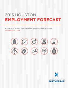 2015 houston  Employment Forecast a publication of the greater houston partnership December 11, 2014