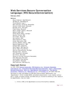 Web Services Secure Conversation Language (WS-SecureConversation) February 2005 Authors Steve Anderson, OpenNetwork Jeff Bohren, OpenNetwork