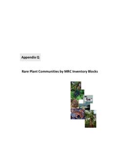 Appendix Q  Rare Plant Communities by MRC Inventory Blocks Contents Q. RARE PLANT COMMUNITIES BY MRC INVENTORY BLOCKS