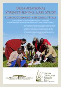 Organizational Strengthening: Case Study Ujamaa Community Resource Team From local roots, to international recognition – helping the Ujamaa Community Resource Team achieve more while staying grounded.