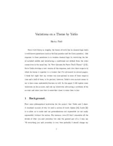 Variations on a Theme by Yablo Hartry Field Naive truth theory is, roughly, the theory of truth that in classical logic leads to well-known paradoxes (such as the Liar paradox and the Curry paradox). One response to thes