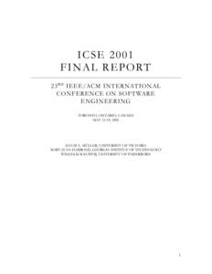 ICSE 2001 F I N A L R E P O RT 23 R D IEEE/ACM INTERNATIONAL CONFERENCE ON SOFTWARE ENGINEERING TORONTO, ONTARIO, CANADA