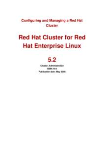 Configuring and Managing a Red Hat Cluster Red Hat Cluster for Red Hat Enterprise Linux 5.2