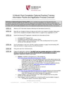 12-Month Post-Completion Optional Practical Training Information Packet and Application Process Overview Definition of Optional Practical Training (OPT): An F-1 student may apply to the US Citizenship and Immigration Ser