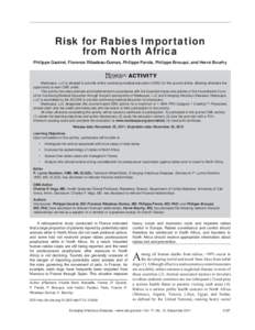 Risk for Rabies Importation from North Africa Philippe Gautret, Florence Ribadeau-Dumas, Philippe Parola, Philippe Brouqui, and Hervé Bourhy Medscape, LLC is pleased to provide online continuing medical education (CME) 