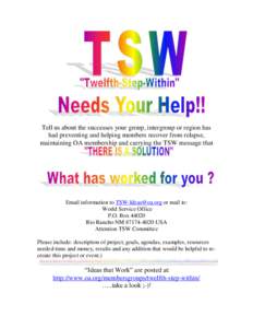 Tell us about the successes your group, intergroup or region has had preventing and helping members recover from relapse, maintaining OA membership and carrying the TSW message that Email information to  