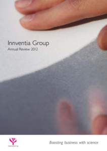 Innventia Group Annual Review 2012 Boosting business with science  Contents