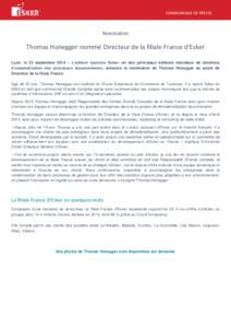 COMMUNIQUE DE PRESSE  Nomination Thomas Honegger nommé Directeur de la filiale France d’Esker Lyon, le 22 septembre 2014 – L’éditeur lyonnais Esker, un des principaux éditeurs mondiaux de solutions
