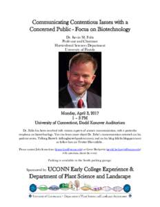 Communicating Contentious Issues with a Concerned Public - Focus on Biotechnology Dr. Kevin M. Folta Professor and Chairman Horticultural Sciences Department University of Florida
