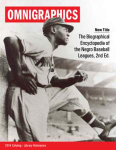 OMNIGRAPHICS New Title The Biographical Encyclopedia of the Negro Baseball