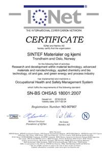 CERTIFICATE IQNet and Nemko AS hereby certify that the organization SINTEF Materialer og kjemi Trondheim and Oslo, Norway