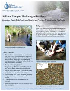 Sediment Transport Monitoring and Analysis Lagunitas Creeks Bed Conditions Monitoring Program, Marin County, California Background: Since 1979, Balance Hydrologics has been monitoring bed conditions as part of a long ter