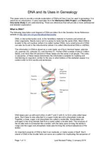 DNA and its Uses in Genealogy This paper aims to provide a simple explanation of DNA and how it can be used in genealogy. It is meant as an introduction. It uses examples from the Warburton DNA Project. and Warburton One