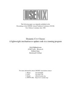 The following paper was originally published in the Proceedings of the USENIX Annual Technical Conference (NO 98) New Orleans, Louisiana, June 1998 Dynamic C++ Classes A lightweight mechanism to update code in a running 