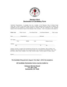 Election 2016 Declaration of Candidacy Form Candidate Requirements: A candidate must be a member of the Delaware Tribe of Indians of legal voting age, a citizen of the United States and able to attend meetings held by th