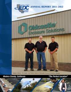ANNUAL REPORT 2011–2012  Nathan Hibdon, Tim Calpin, and Patrick Parker of Oldcastle Enclosure Solutions, Madera FROM OUR CHAIRMAN Has the current downturn cycle of our economy worn away your natural