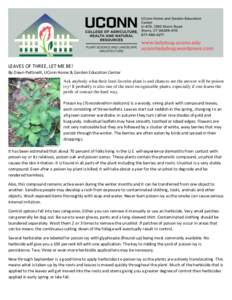 LEAVES OF THREE, LET ME BE! By Dawn Pettinelli, UConn Home & Garden Education Center Ask anybody what their least favorite plant is and chances are the answer will be poison ivy! It probably is also one of the most recog