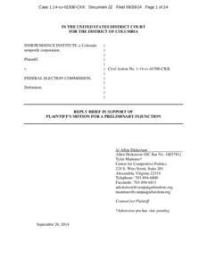 Case 1:14-cv[removed]CKK Document 22 Filed[removed]Page 1 of 24  IN THE UNITED STATES DISTRICT COURT FOR THE DISTRICT OF COLUMBIA  INDEPENDENCE INSTITUTE, a Colorado