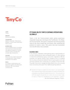 Pythian Client Case Study  CLIENT TinyCo INDUSTRY Entertainment/Media