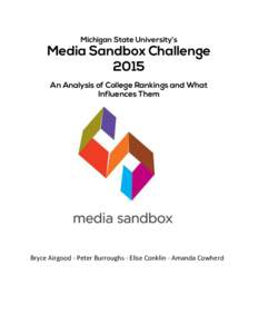 Michigan State University’s  Media Sandbox Challenge 2015 An Analysis of College Rankings and What Influences Them
