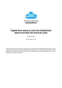 Capital flow waves to and from Switzerland before and after the financial crisis Pinar Yesin Working Paper[removed]This discussion paper series represents research work-in-progress and is distributed with the intention to
