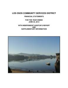 LOS OSOS COMMUNITY SERVICES DISTRICT FINANCIAL STATEMENTS FOR THE YEAR ENDED JUNE 30, 2012 WITH INDEPENDENT AUDITOR’S REPORT AND