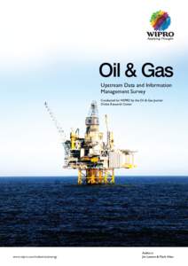 Oil & Gas Upstream Data and Information Management Survey Conducted for WIPRO by the Oil & Gas Journal Online Research Center April 2011