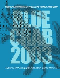 CHESAPEAKE BAY COMMISSION  BLUE CRAB TECHNICAL WORK GROUP Status of the Chesapeake Population and its Fisheries