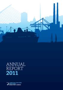 ANNUAL REPORT 2011  Dublin Port Company, Port Centre, Alexandra Road, Dublin 1, Ireland