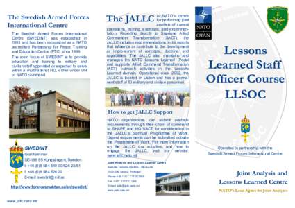 Military units and formations of NATO / Joint Analysis and Lessons Learned Centre / Military of Portugal / Allied Command Transformation / NATO / Swedish Armed Forces / Supreme Headquarters Allied Powers Europe / Structure of NATO / NATO School