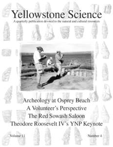 Yellowstone Science A quarterly publication devoted to the natural and cultural resources Archeology at Osprey Beach A Volunteer’s Perspective The Red Sowash Saloon