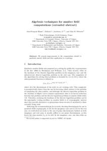 Algebraic techniques for number field computations (extended abstract) Jean-Fran¸cois Biasse1 , Michael J. Jacobson, Jr.2? , and Alan K. Silvester3 ´ Ecole Polytechnique, 91128 Palaiseau, France