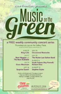 New Frontiers presents  a FREE weekly community concert series Thursdays at 5:30 at the Valley Plaza (corner of Alamo Pintado and Mission Dr.)