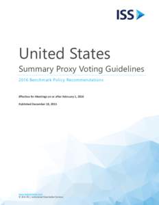 United States Summary Proxy Voting Guidelines 2016 Benchmark Policy Recommendations Effective for Meetings on or after February 1, 2016 Published December 18, 2015