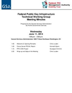 Federal Public Key Infrastructure Technical Working Group Meeting Minutes Prepared for the General Services Administration By Protiviti Government Services