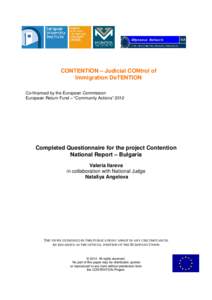 CONTENTION – Judicial CONtrol of Immigration DeTENTION Co-financed by the European Commission European Return Fund – “Community Actions” 2012  Completed Questionnaire for the project Contention