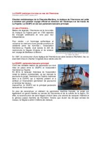 La CEAPC participe à la mise en mer de l’Hermione Publication interne CEAPC octobre 2014 Chantier emblématique de la Charente-Maritime, la réplique de l’Hermione est prête à entamer son premier voyage officiel e